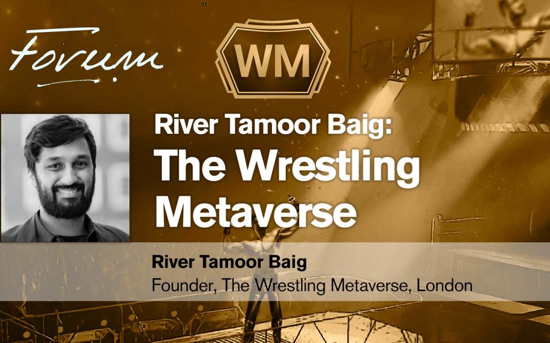 River Tamoor Baig: The Wrestling Metaverse